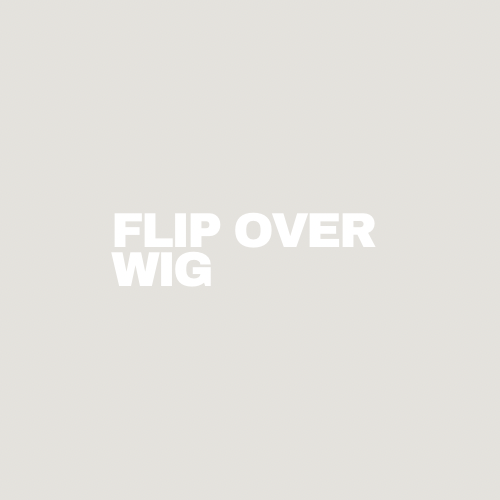 FLIP OVER WIGS